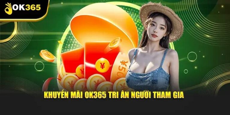 Khuyen Mai Ok365 San Thuong Thuc Te Choi Game Them Loi Nhuan