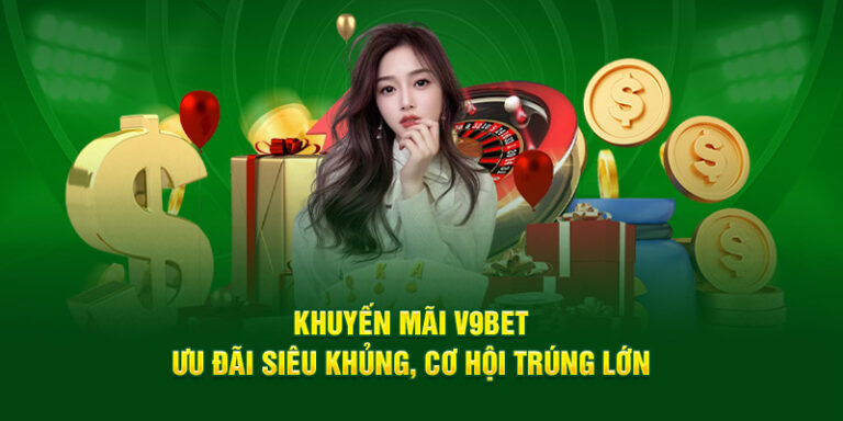 Khuyến Mãi V9bet - Phần Quà Hấp Dẫn Đang Chờ Đón Bạn