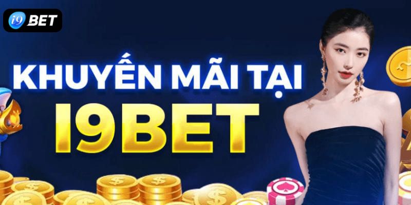 Sức hút của khuyến mãi i9bet trong giới cá cược