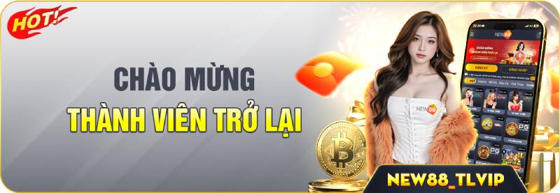 Thưởng chào mừng và ưu đãi cho thành viên trở lại