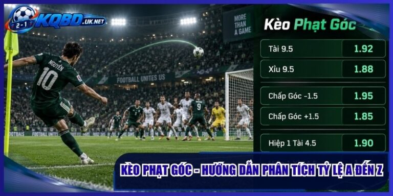 Kèo Phạt Góc - Hướng Dẫn Phân Tích Tỷ Lệ Từ A Đến Z